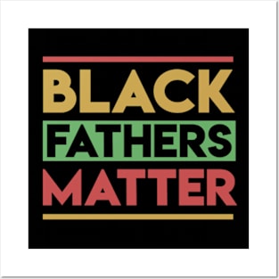 Black Fathers Matter Posters and Art